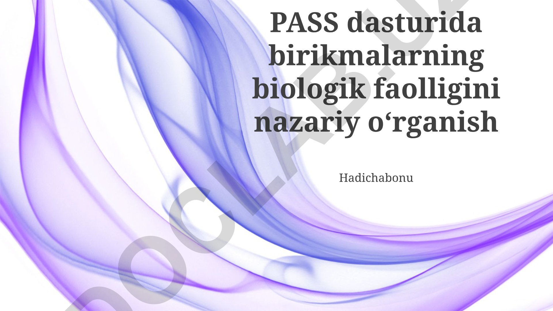 PASS dasturi yordamida birikmalarning biologik faolligini nazariy o'rganish