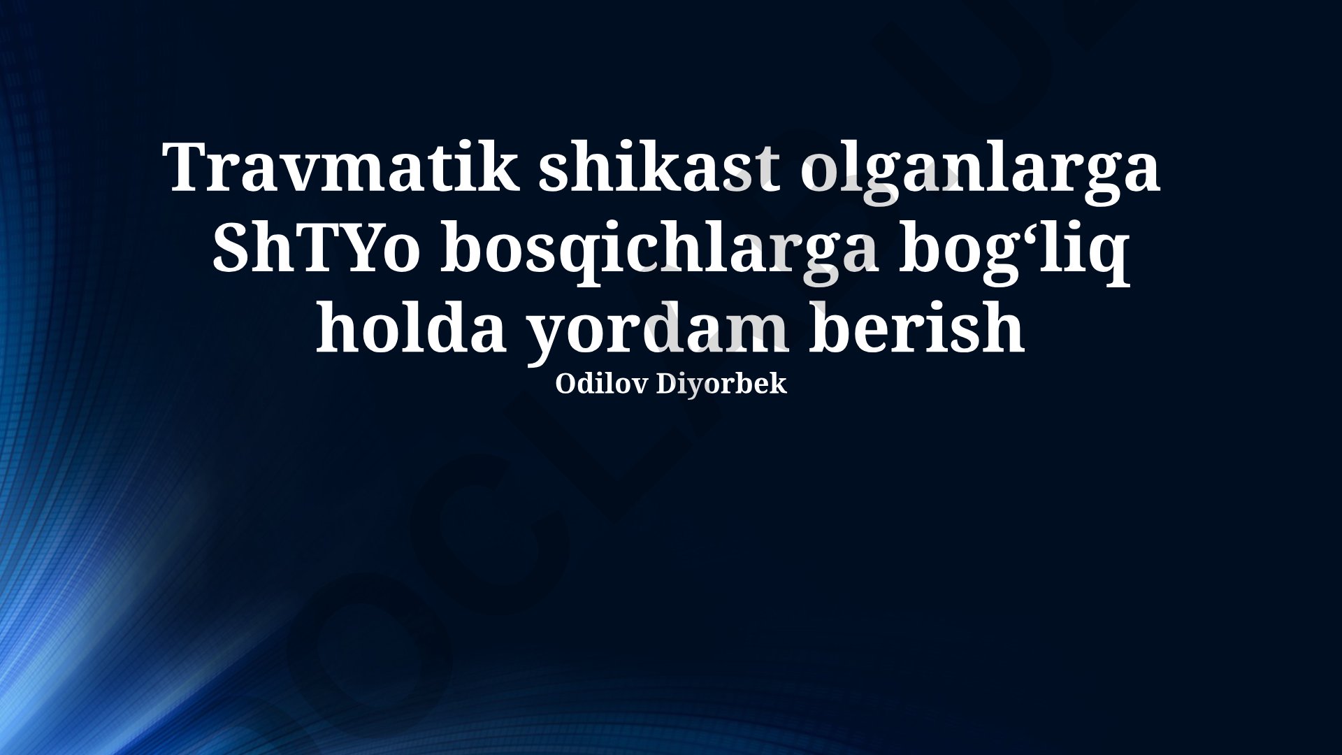 Travmatik shikast olganlarga ShTYo bosqichlarga bogʻliq holda yordam berish
