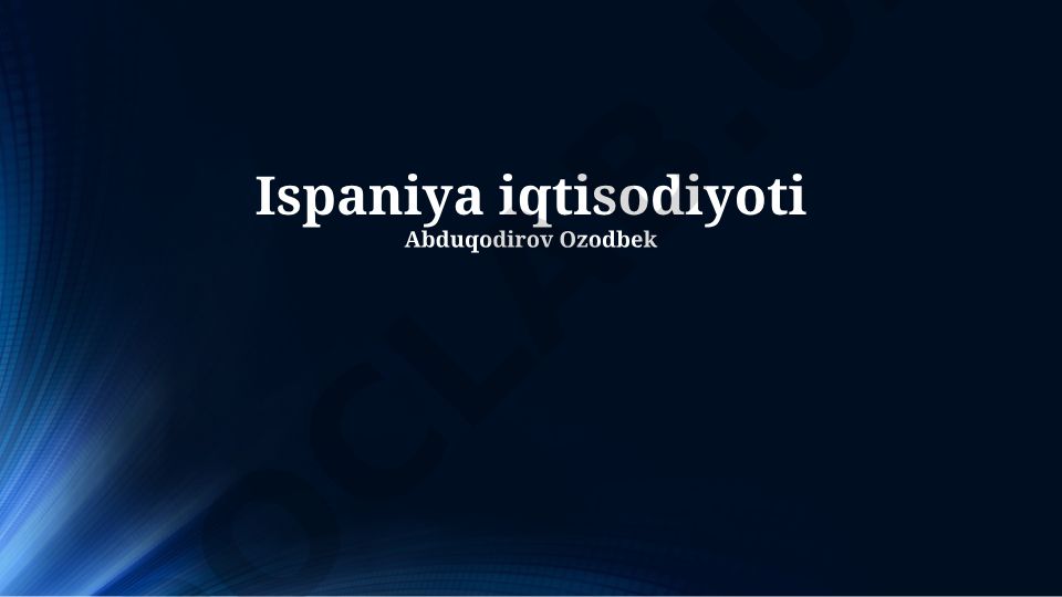 Ispaniya iqtisodiyotining kuchli va zaif tomonlari