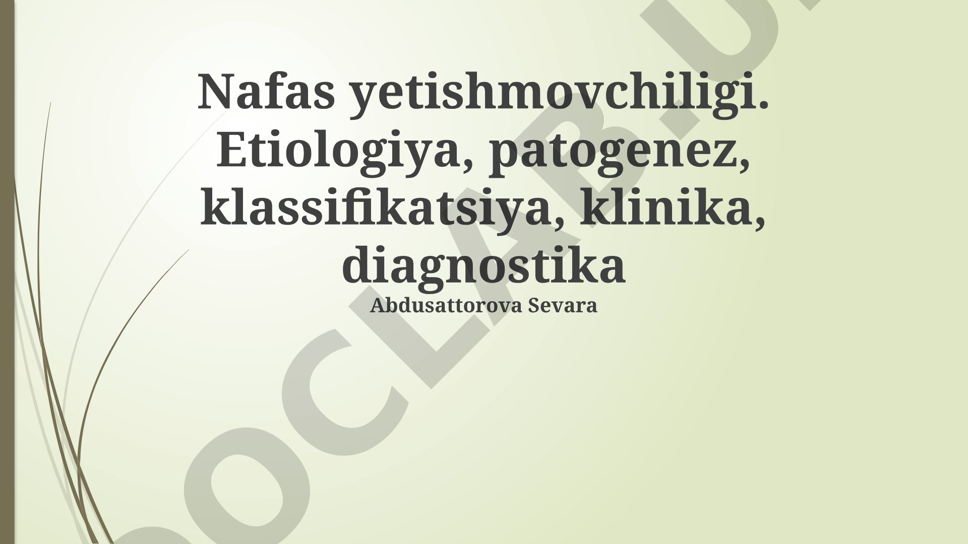 Nafas yetishmovchiligi: etiologiya, patogenez, klassifikatsiya, klinika, diagnostika