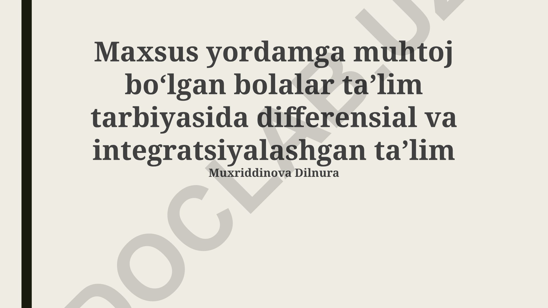 Maxsus ehtiyojli bolalarda differensial va integratsiyalashgan ta'lim