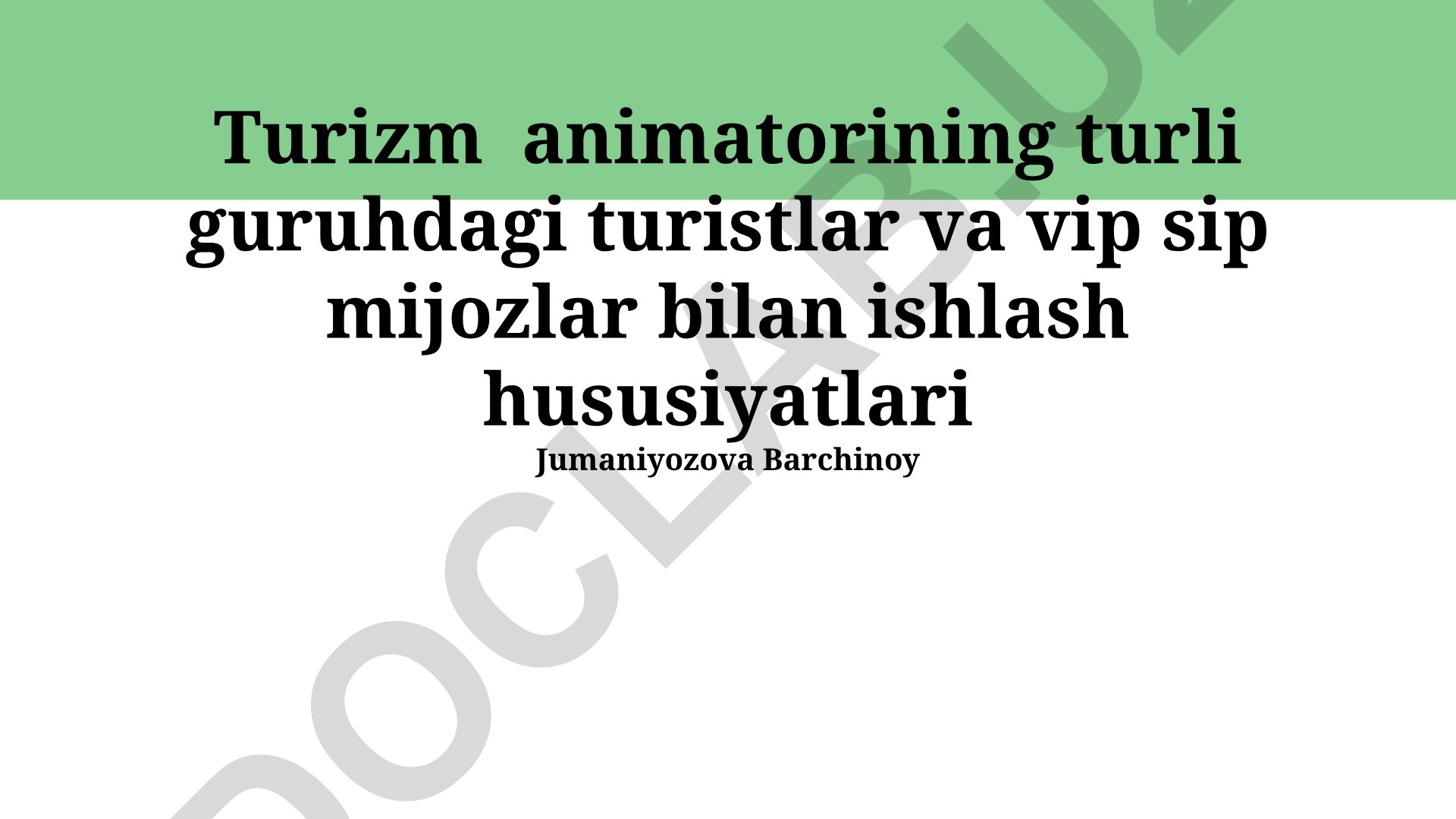 Turizm animatorining turli guruhdagi turistlar va VIP mijozlar bilan ishlash hususiyatlari