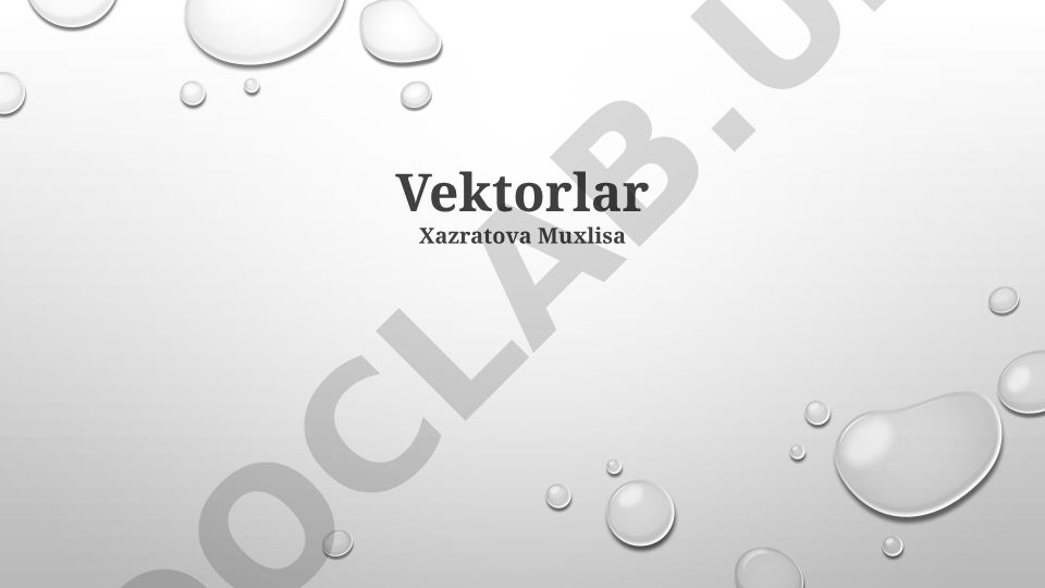 Vektorlarning asosiy tushunchalari, amallari va qo'llanilishi