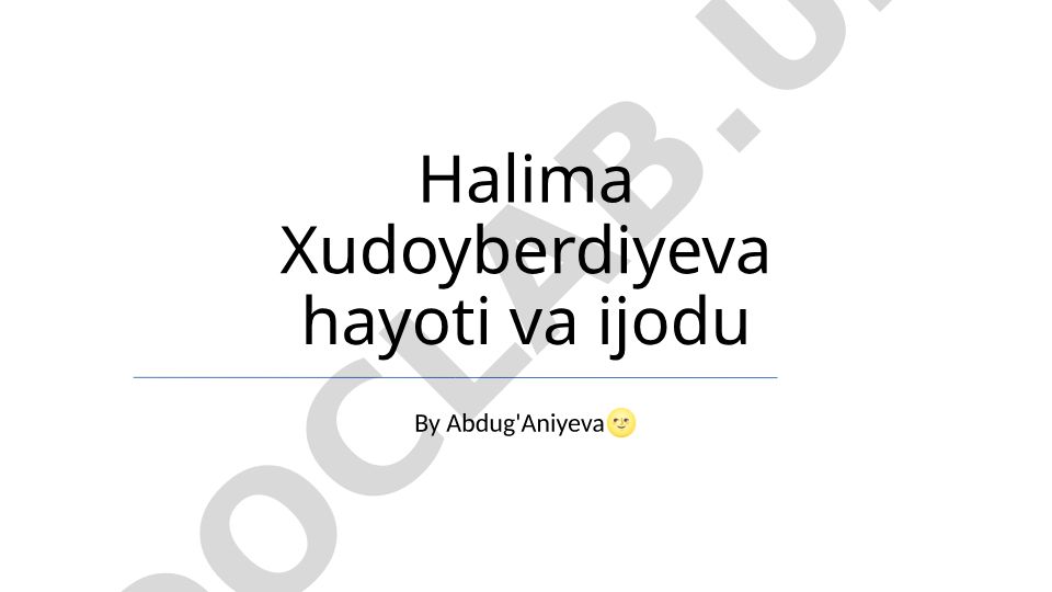 Halima Xudoyberdiyeva hayoti va ijodi