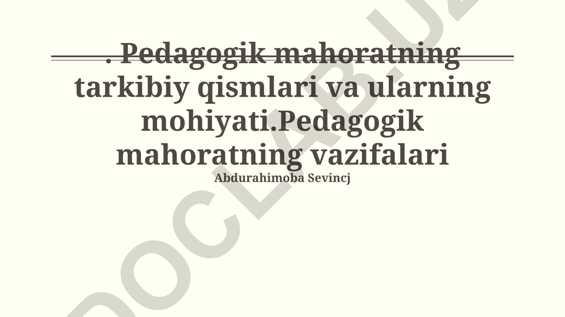 Pedagogik mahoratning tarkibiy qismlari, vazifalari va rivojlantirish yo'llari