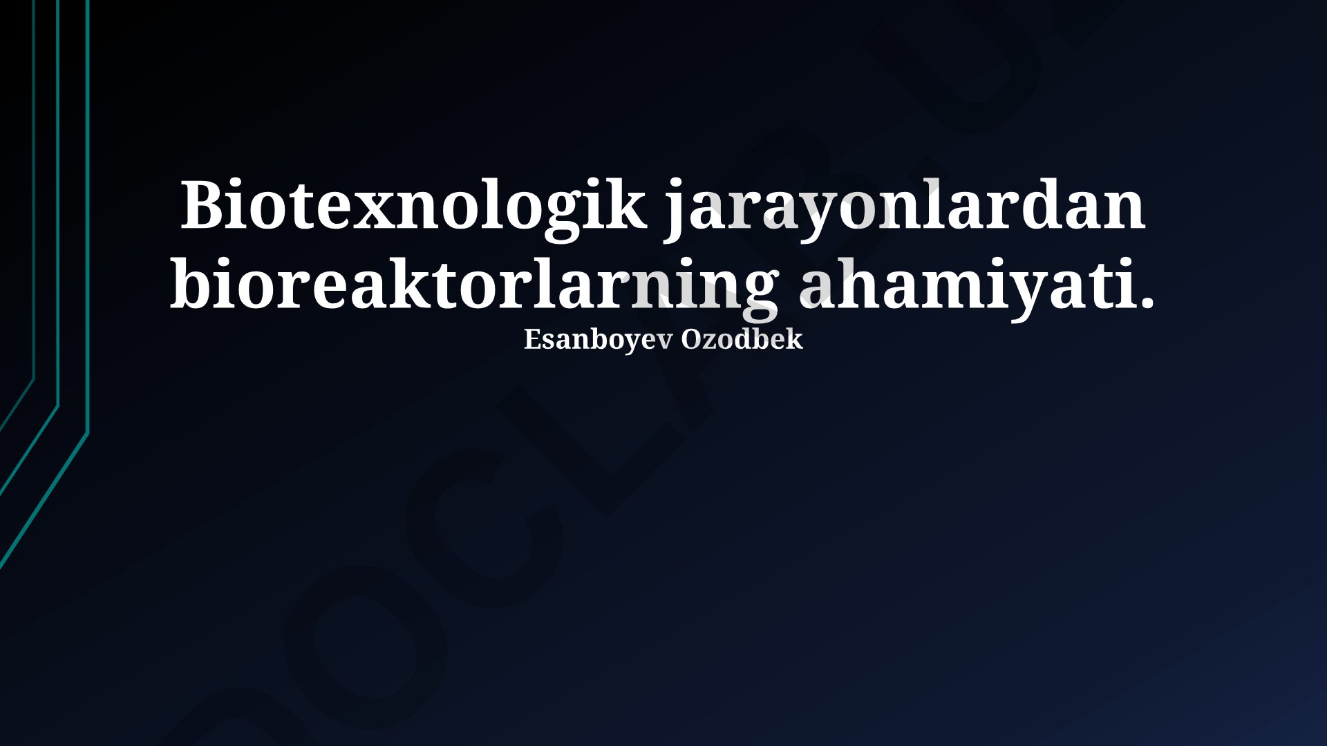 Biotexnologik jarayonlardan bioreaktorlarning ahamiyati