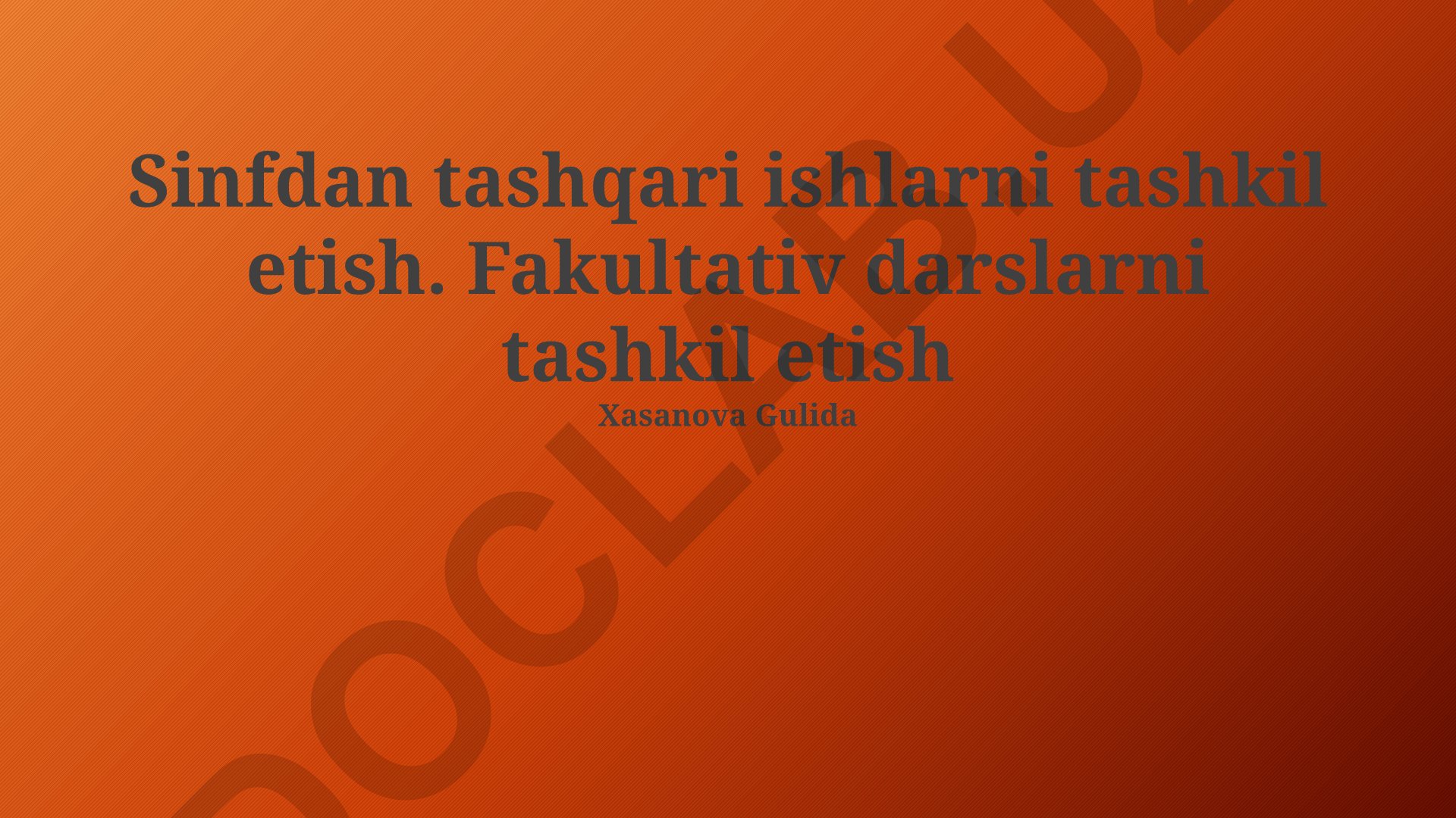 Sinfdan tashqari ishlarni tashkil etish va fakultativ darslar
