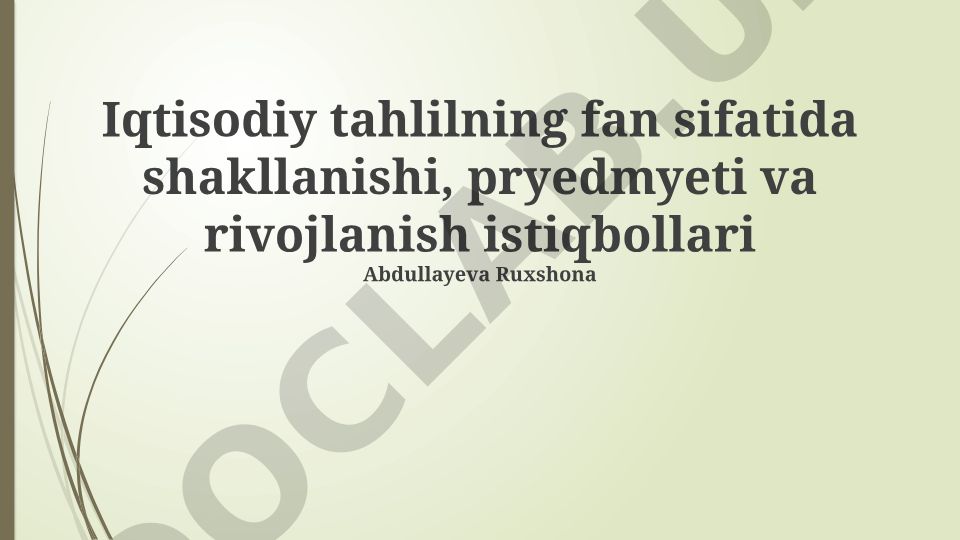 Iqtisodiy tahlilning fan sifatida shakllanishi, predmeti va rivojlanish istiqbollari