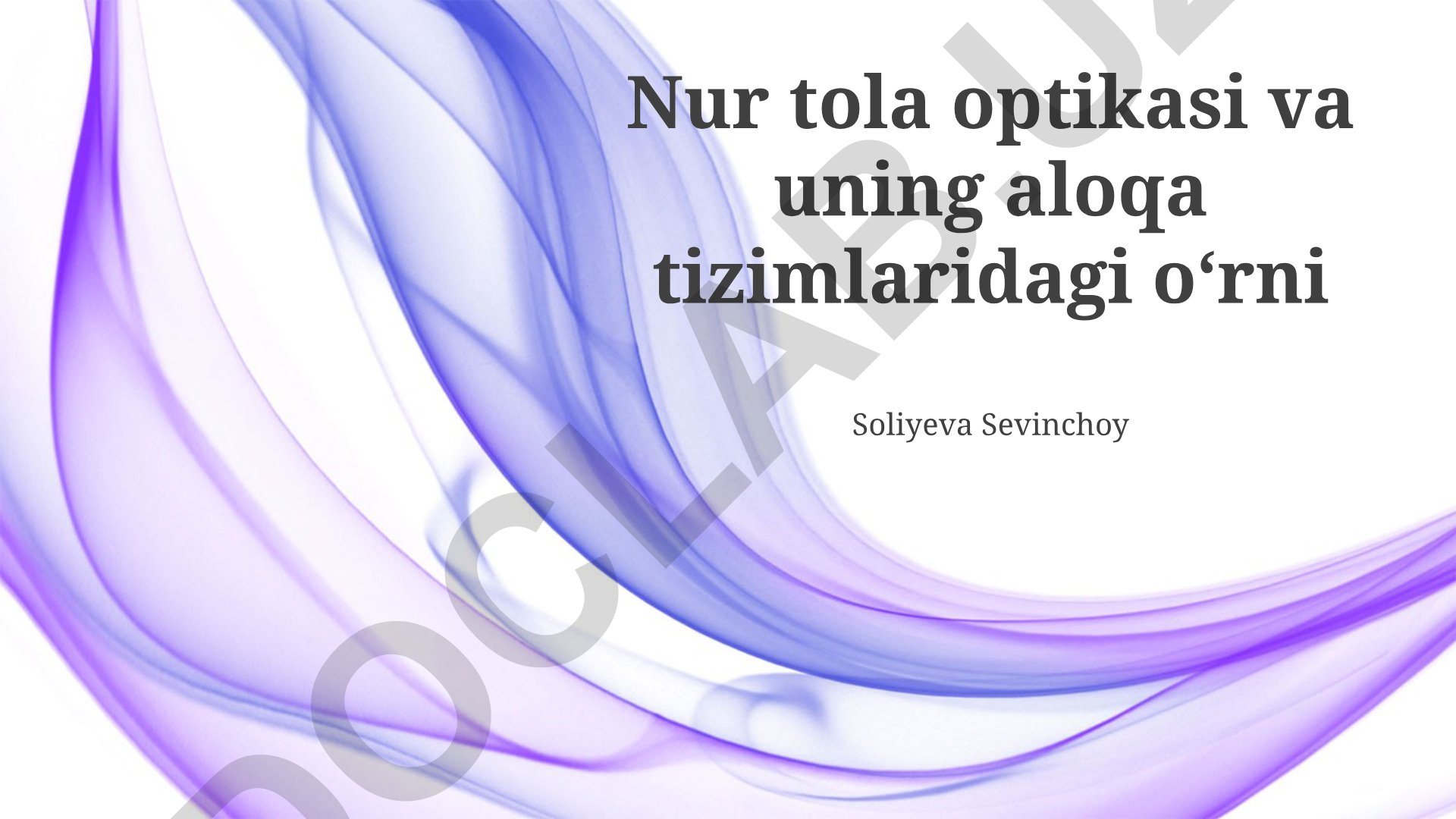 Nur tola optikasi va uning aloqa tizimlaridagi oʻrni