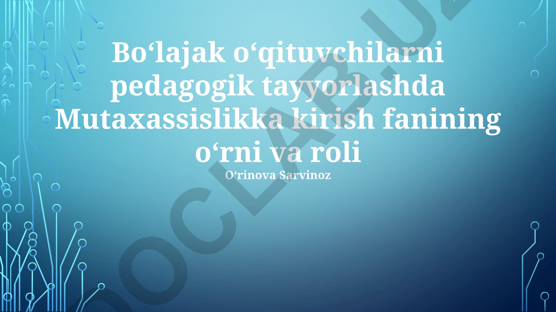 Boʻlajak oʻqituvchilarni pedagogik tayyorlashda Mutaxassislikka kirish fanining oʻrni va roli