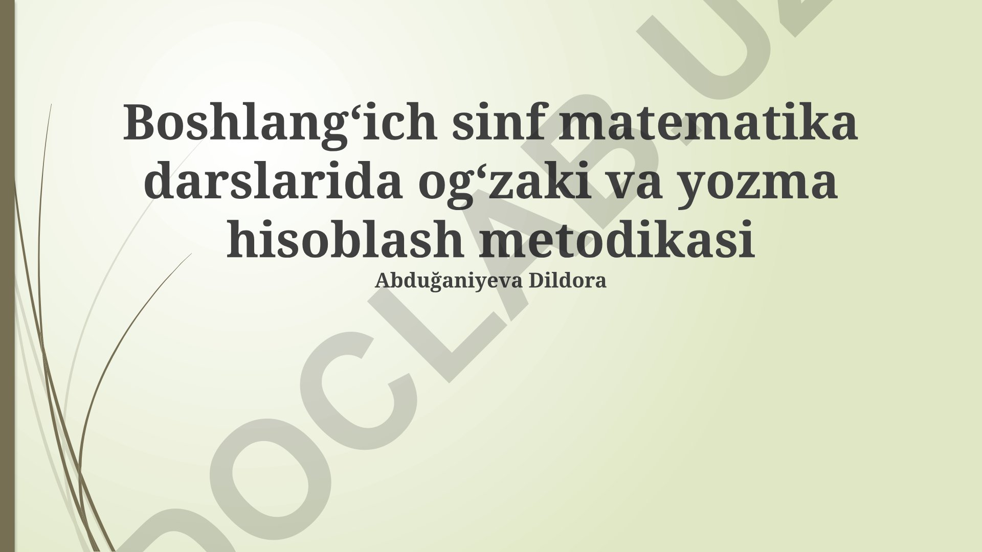 Boshlangʻich sinf matematika darslarida ogʻzaki va yozma hisoblash metodikasi