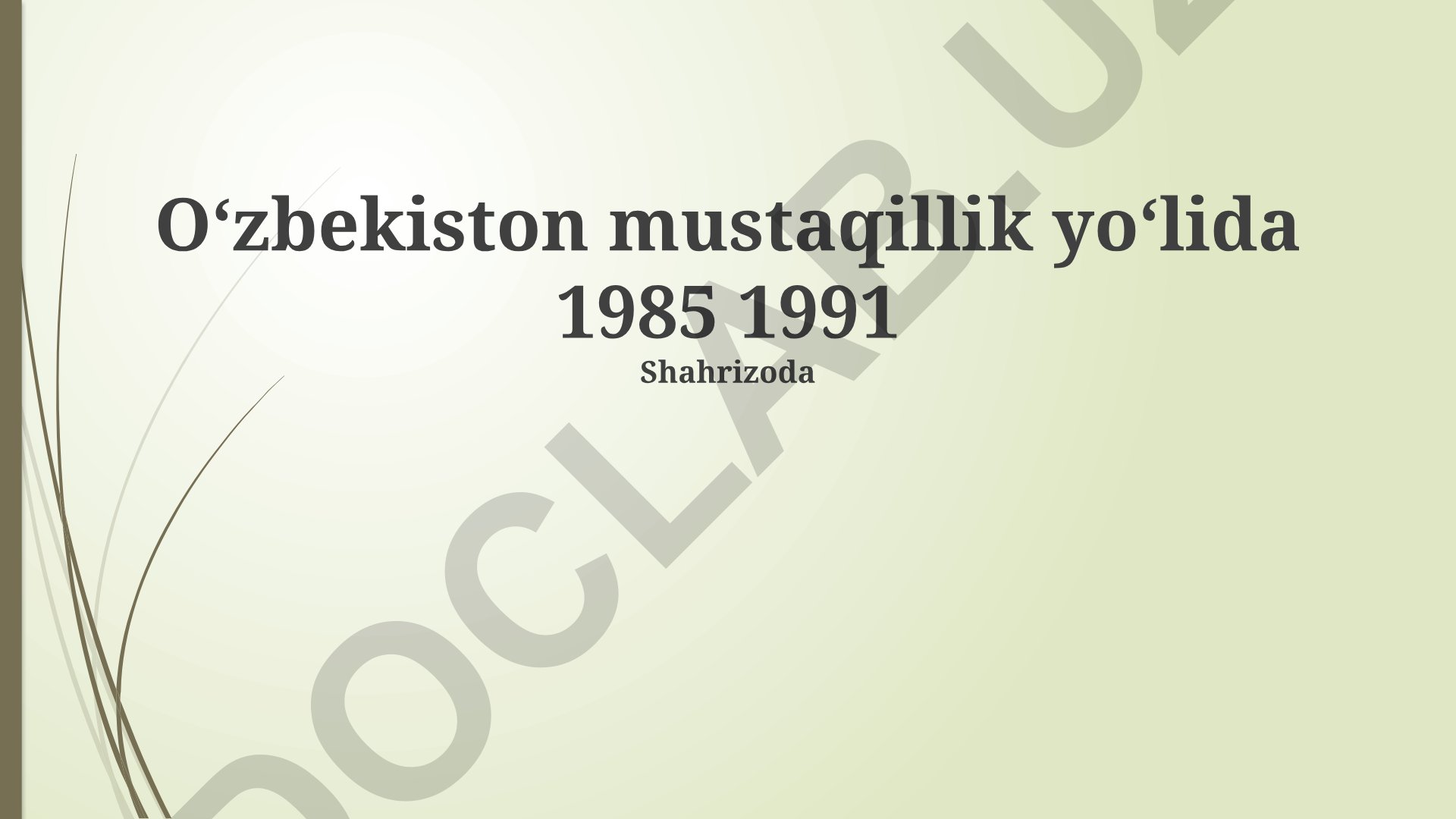 Oʻzbekiston mustaqillik yoʻlida (1985-1991)