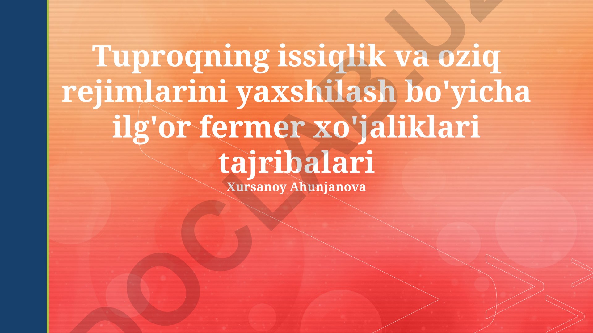 Tuproqning issiqlik va oziq rejimlarini yaxshilash bo'yicha ilg'or fermer xo'jaliklari tajribalari