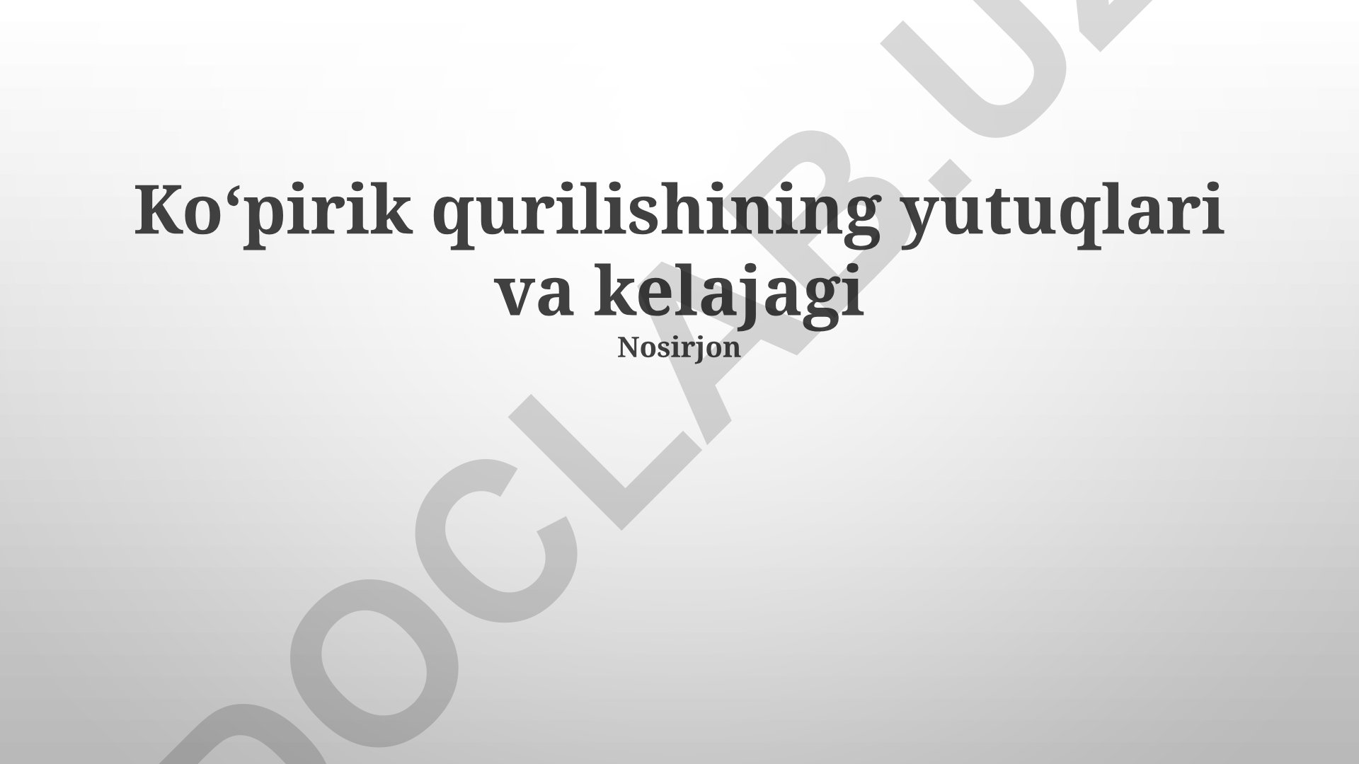 Ko‘pirik qurilishining yutuqlari va kelajagi