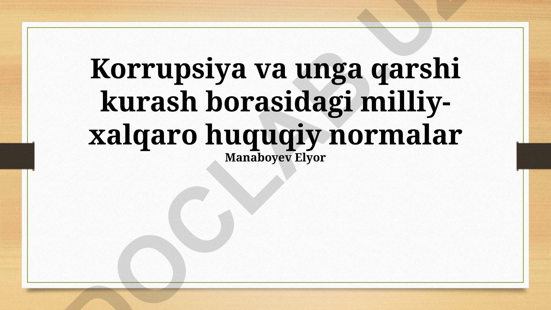 Korrupsiya va unga qarshi kurash borasidagi milliy-xalqaro huquqiy normalar