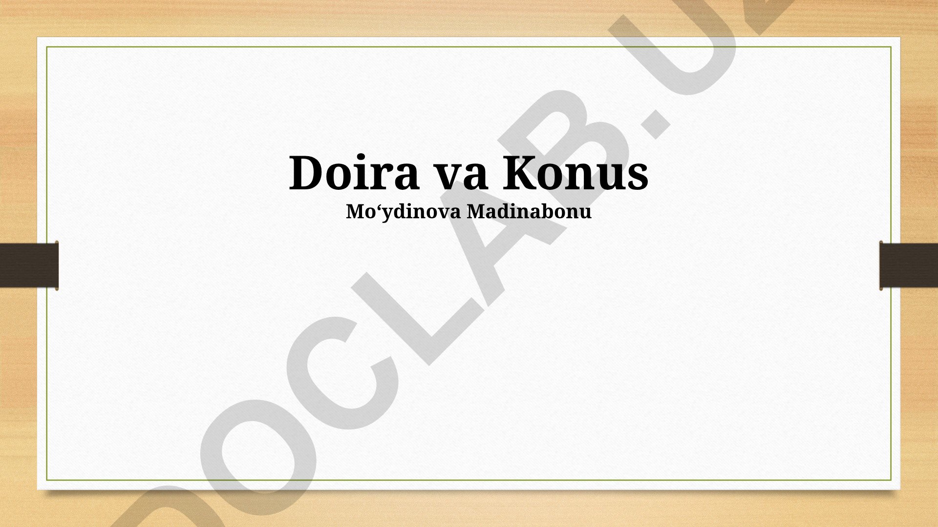 Doira va konusning geometrik xossalari va amaliy qo'llanilishi