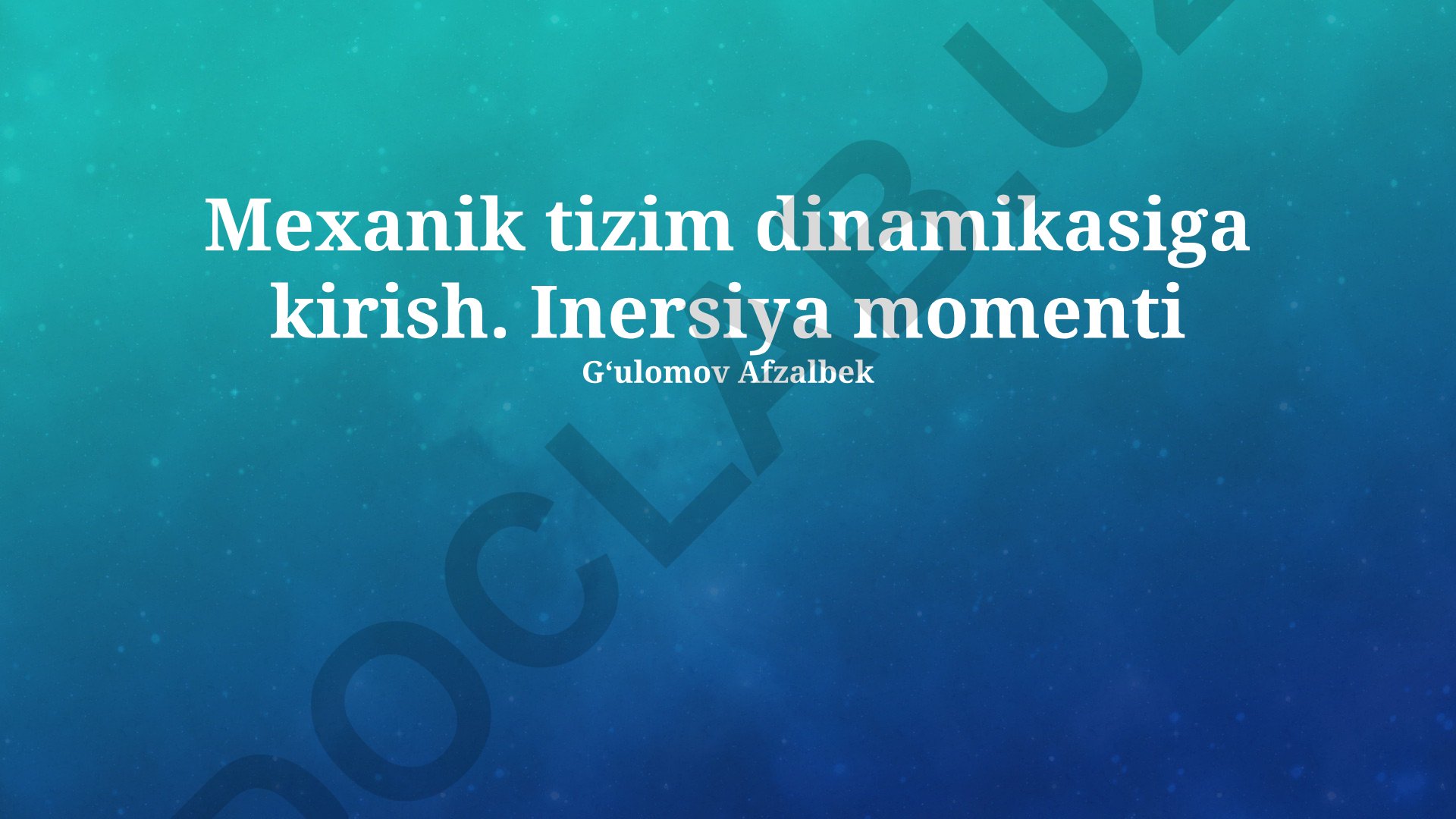 Mexanik tizim dinamikasiga kirish va inertsiya momenti