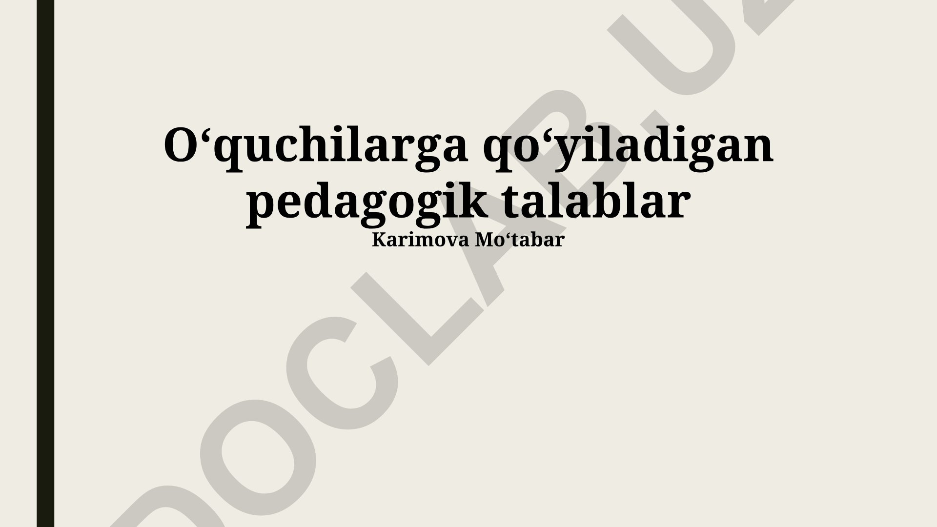 O'quvchilarga qo'yiladigan pedagogik talablar