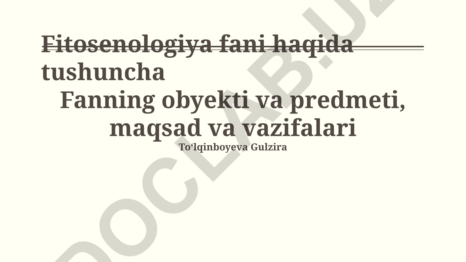 Fitotsenologiya fani haqida tushuncha, obyekti va predmeti, maqsad va vazifalari