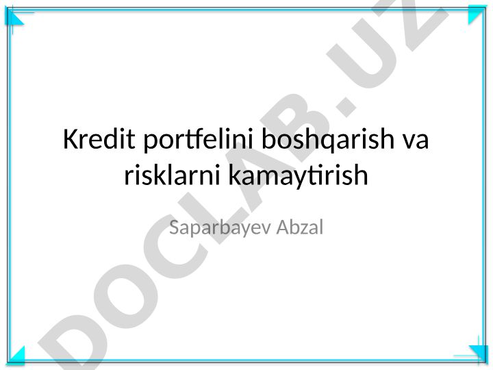 Kredit portfelini boshqarish va risklarni kamaytirish