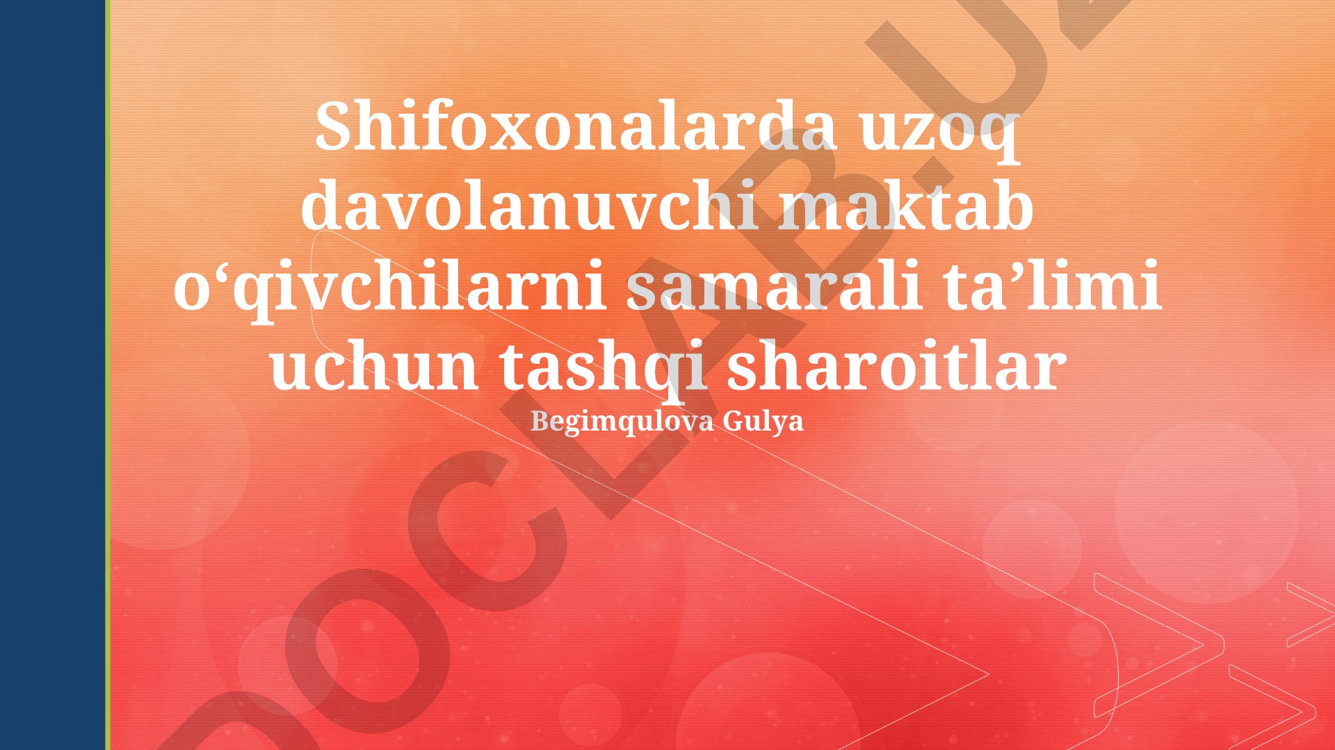 Uzoq muddatli kasalxonada yotgan maktab o'quvchilarining samarali ta'limi tashqi shartlari