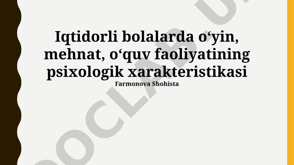 Iqtidorli bolalarda oʻyin, mehnat, oʻquv faoliyatining psixologik xarakteristikasi
