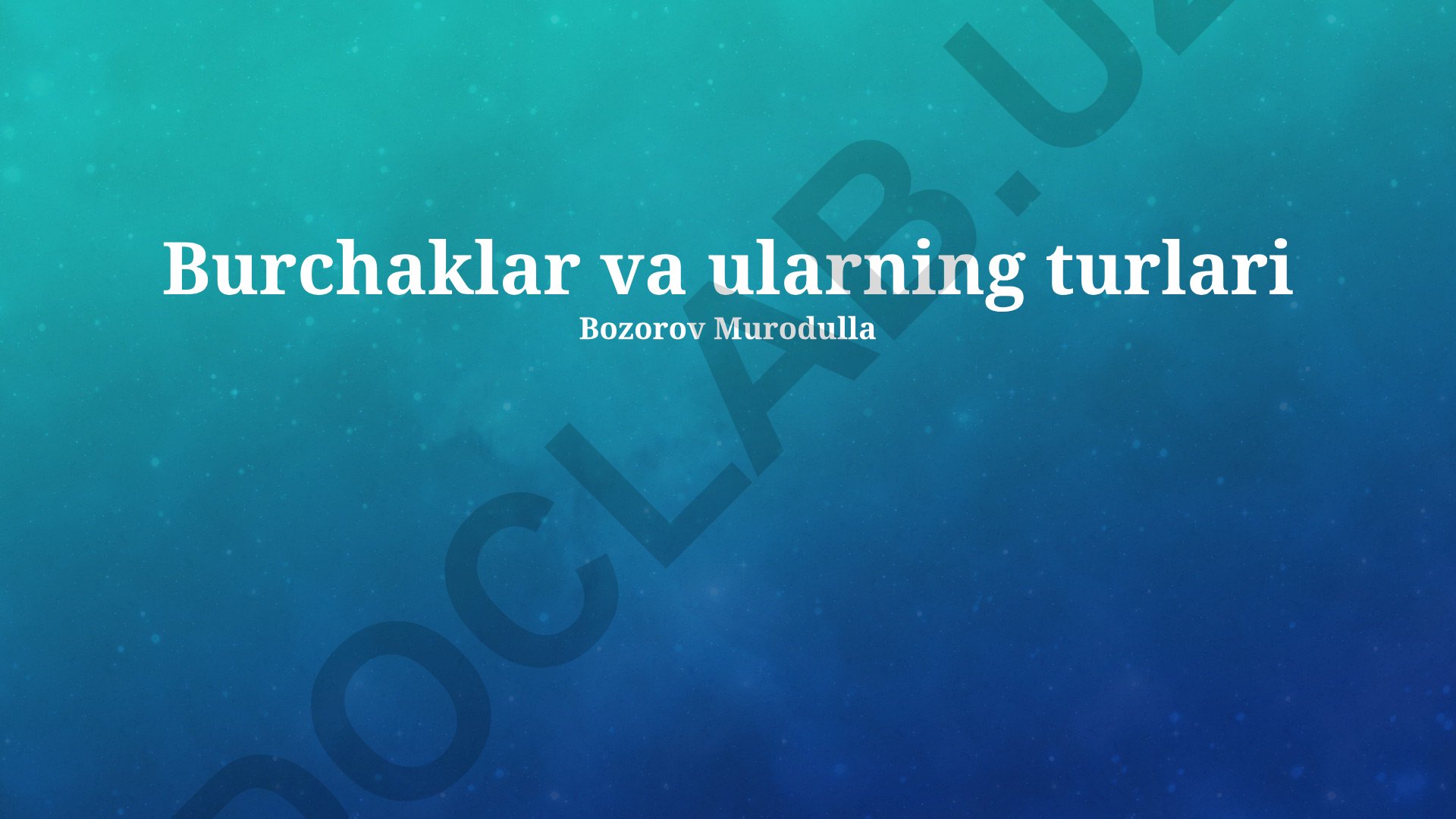Burchaklar va ularning turlari