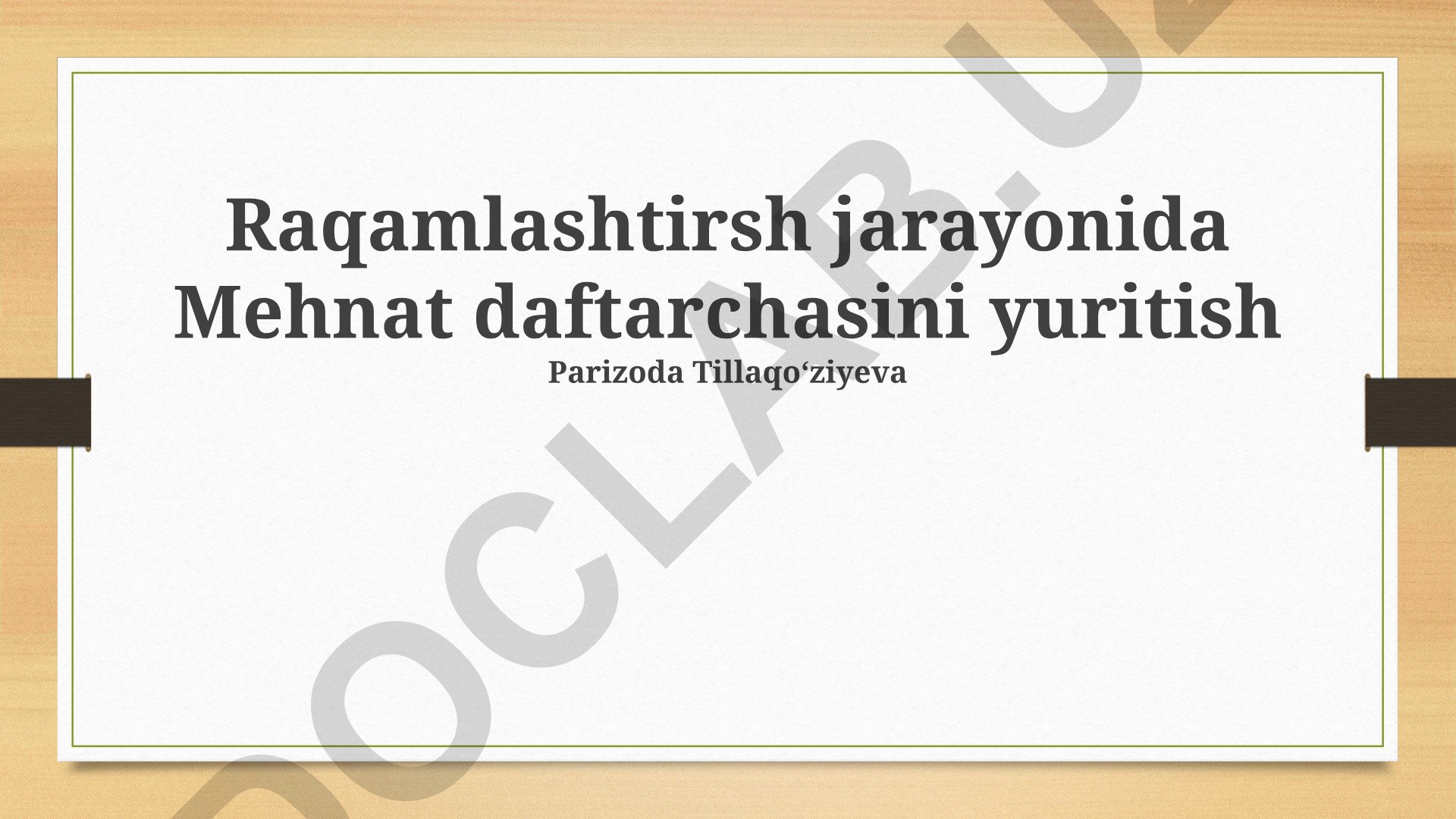 Raqamlashtirish jarayonida mehnat daftarchasini yuritish
