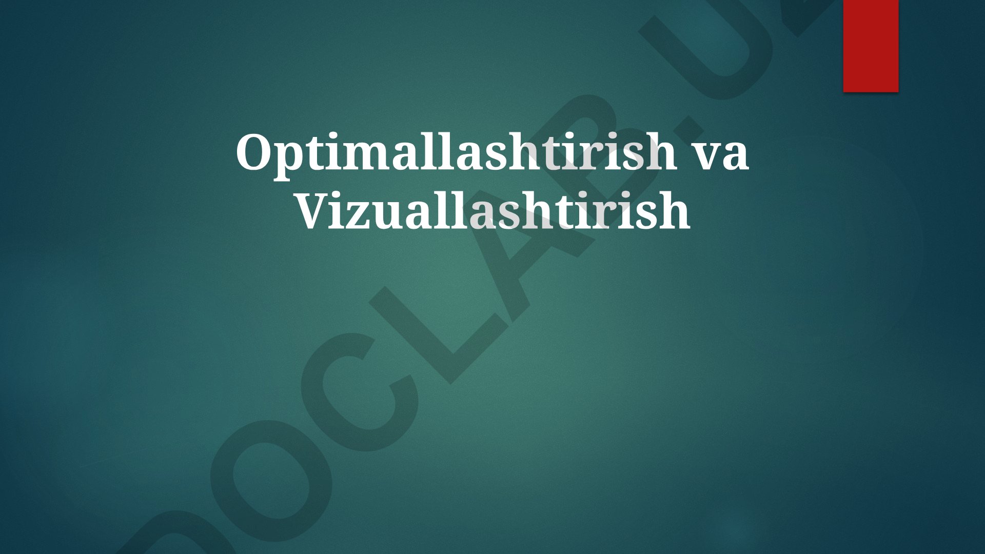 Optimallashtirish va vizualizatsiya
