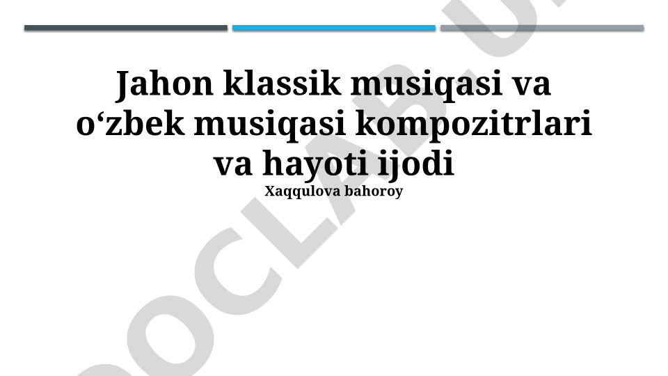 Jahon klassik musiqasi va oʻzbek musiqasi kompozitrlari hayoti va ijodi