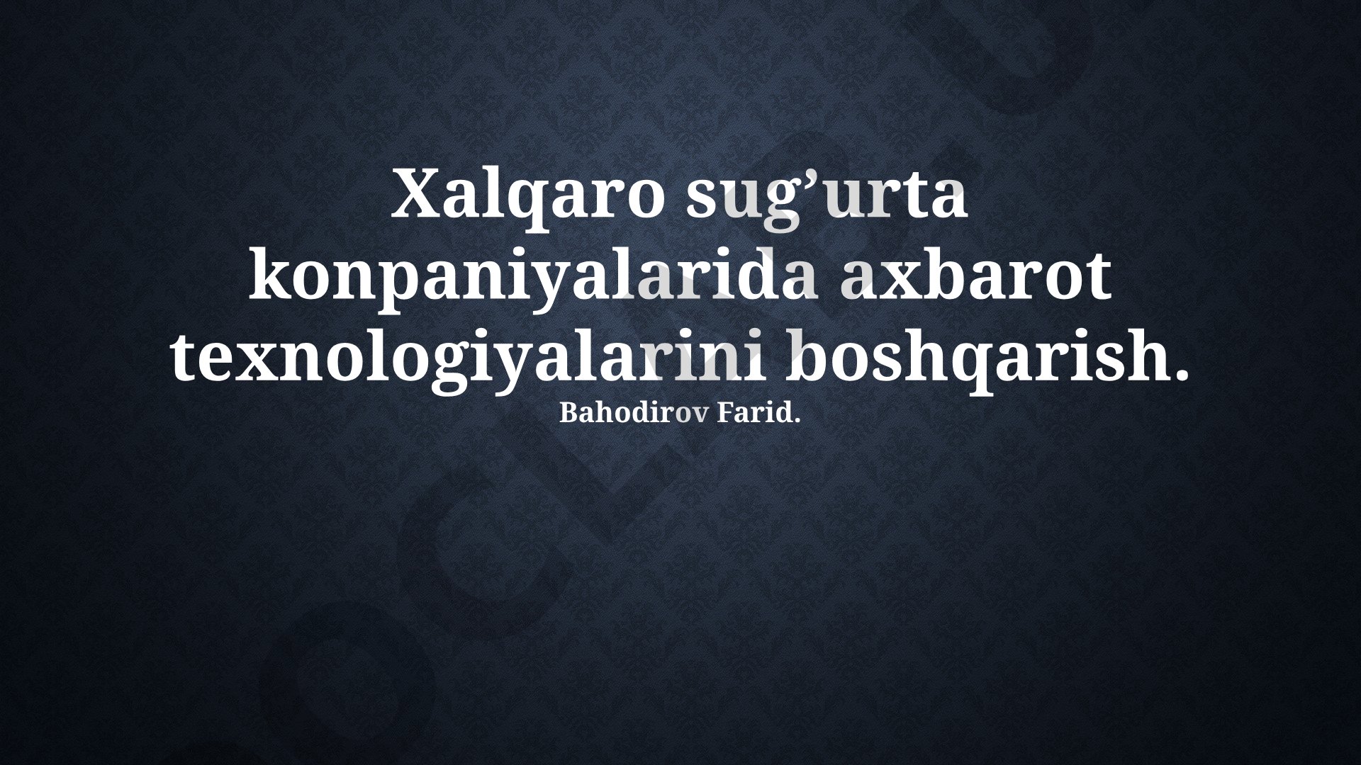 Xalqaro sug'urta kompaniyalarida axborot texnologiyalarini boshqarish