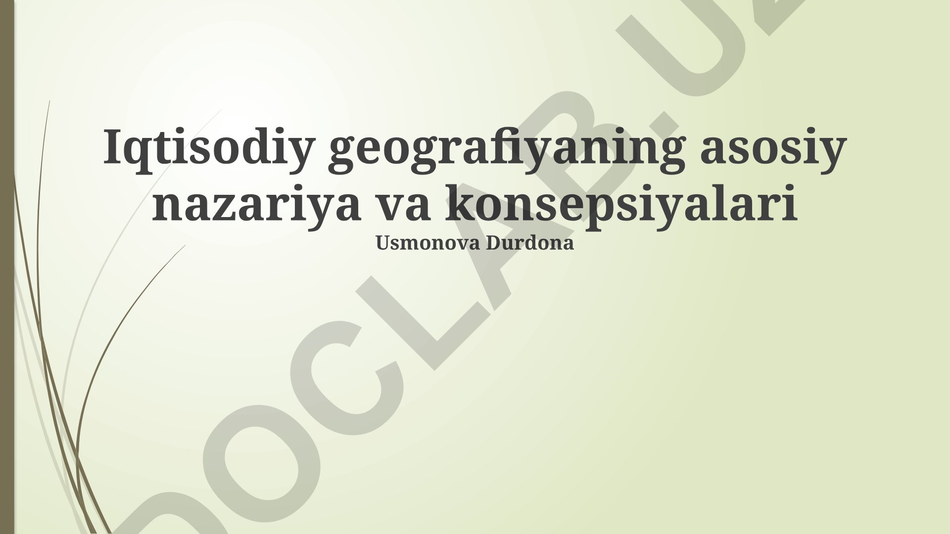 Iqtisodiy geografiyaning asosiy nazariya va konsepsiyalari