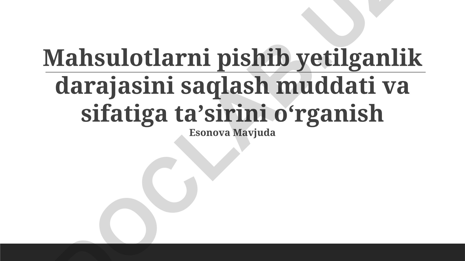 Mahsulotlarni pishib yetilganlik darajasini saqlash muddati va sifatiga taʼsirini oʻrganish
