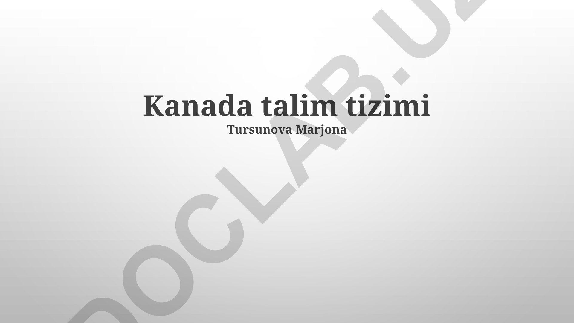 Kanada ta'lim tizimi: tuzilishi, afzalliklari va kelajagi