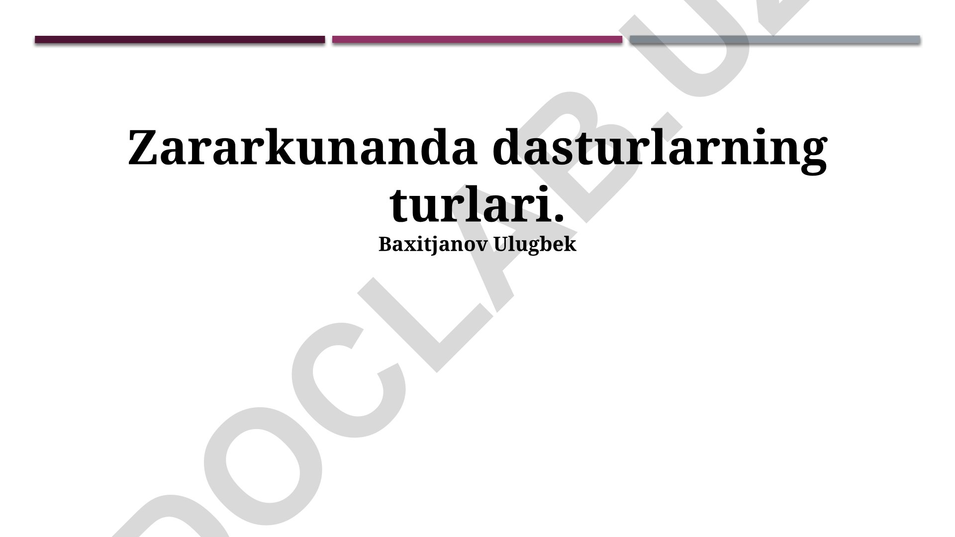 Zararkunanda dasturlarning turlari va xususiyatlari
