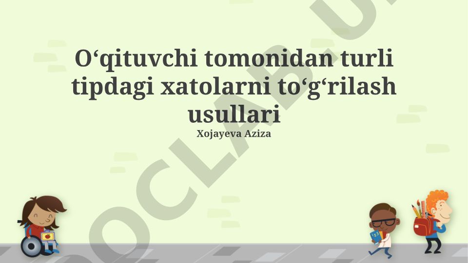 O‘qituvchi tomonidan turli tipdagi xatolarni to‘g‘rilash usullari