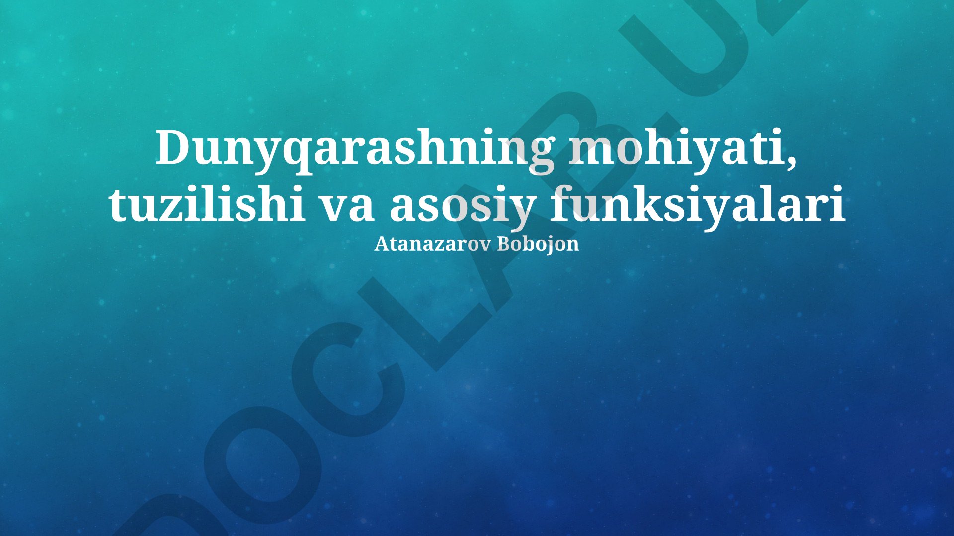 Dunyoqarashning mohiyati, tuzilishi va asosiy funksiyalari