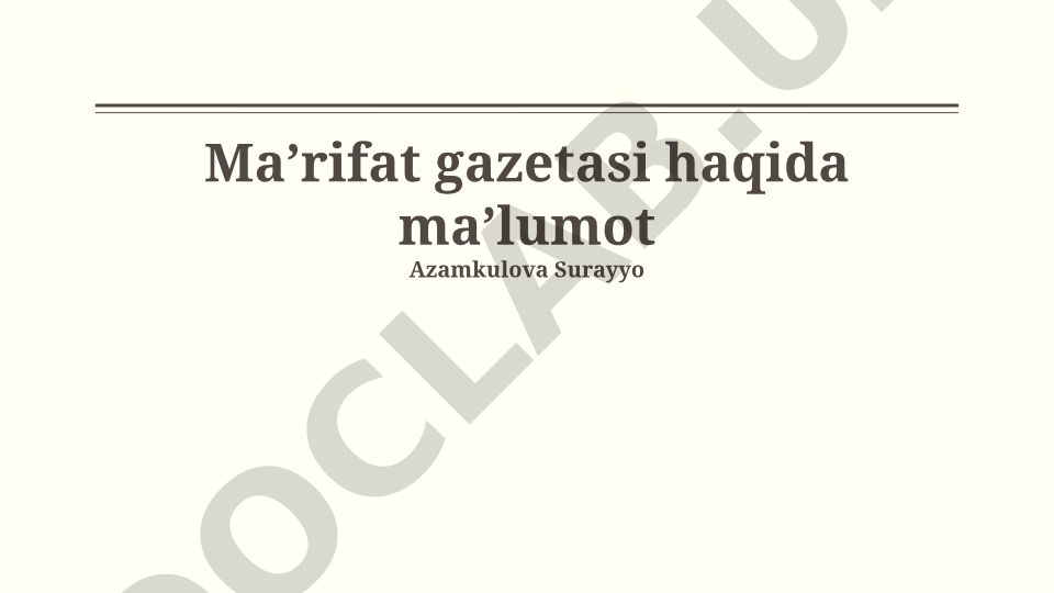 Ma'rifat gazetasining jamiyatdagi o'rni, mazmuni va tarixi