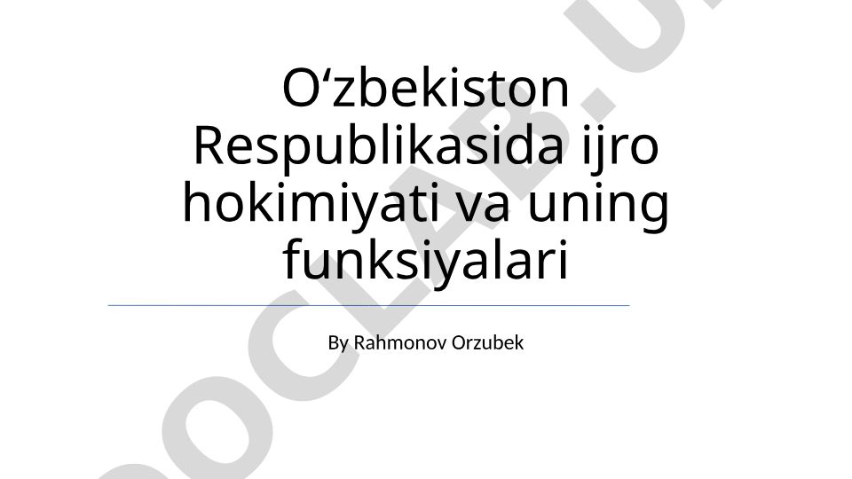 Oʻzbekiston Respublikasida ijro hokimiyati va uning funksiyalari