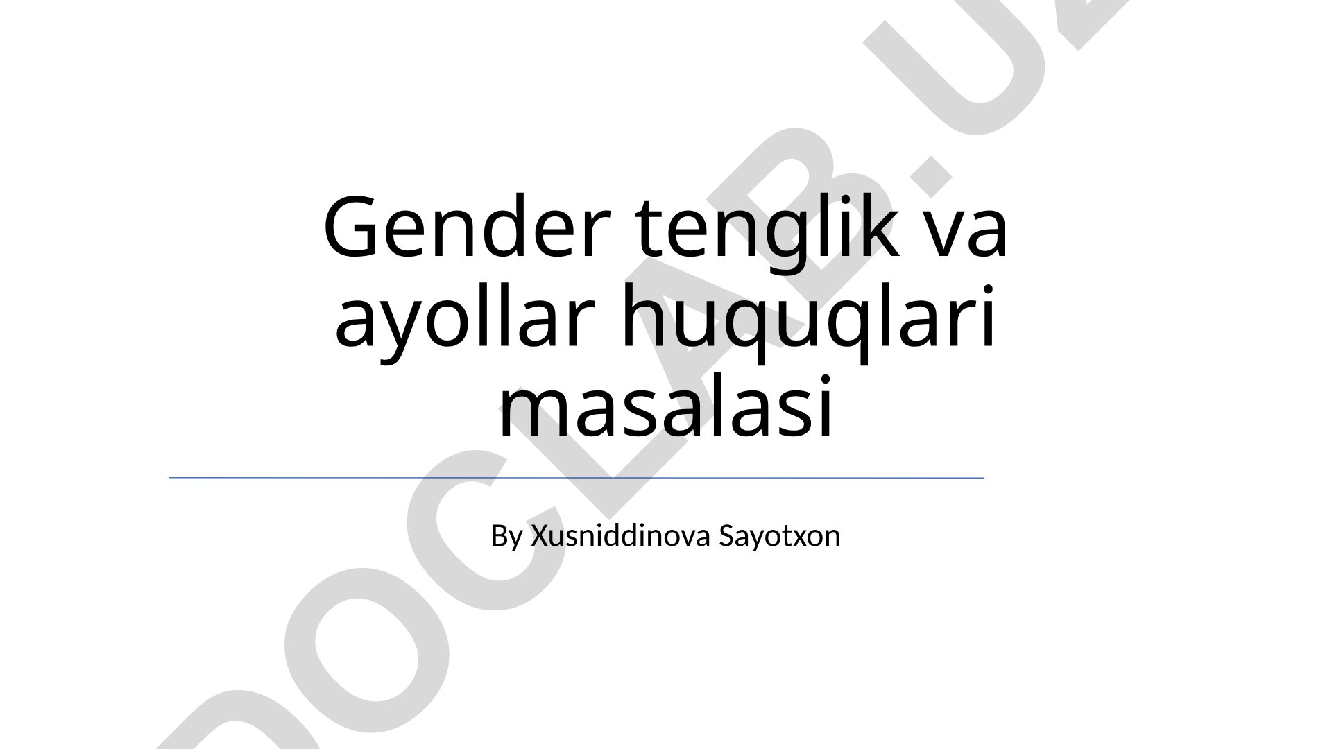 Gender tenglik va ayollar huquqlari masalasi