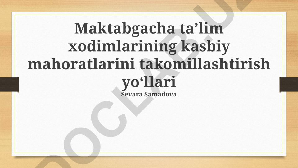 Maktabgacha ta'lim xodimlarining kasbiy mahoratlarini takomillashtirish yo'llari