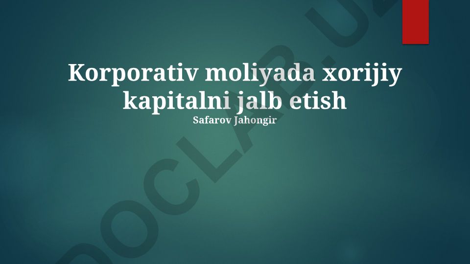 Korporativ moliyada xorijiy kapitalni jalb etish