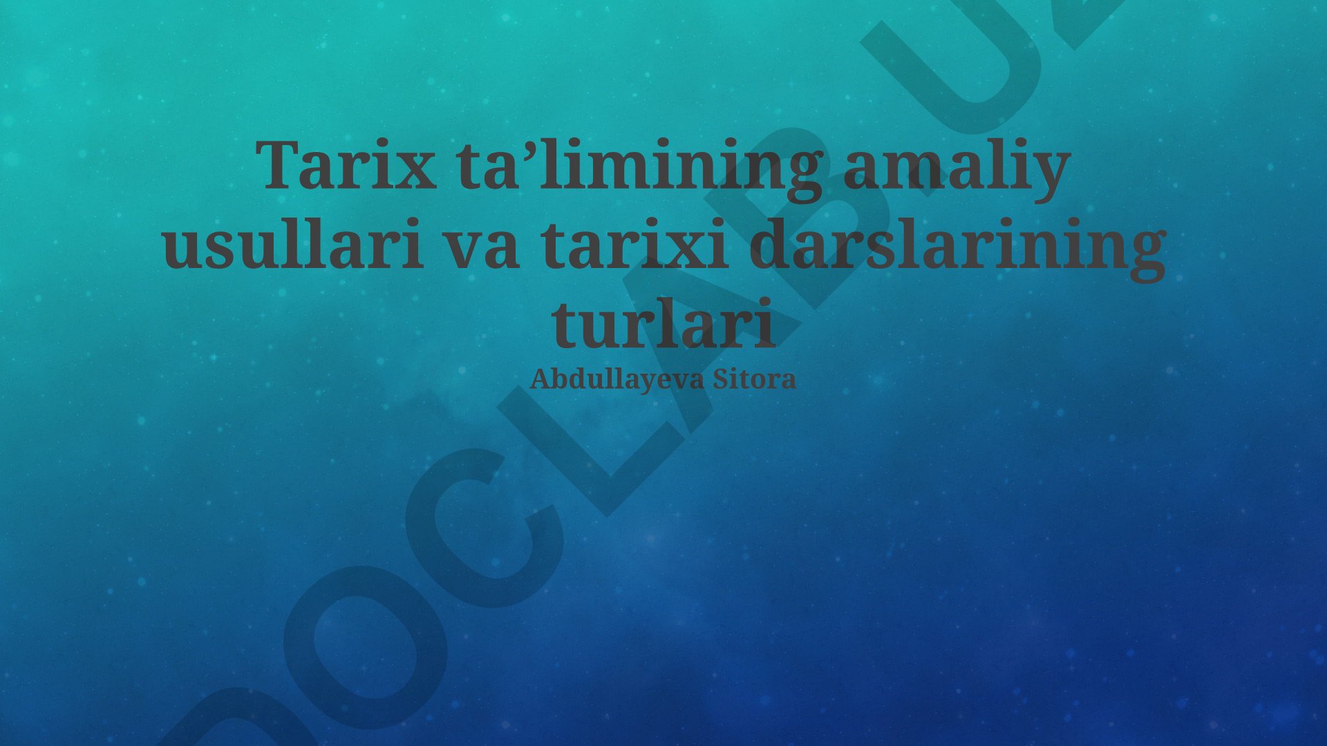 Tarix taʼlimining amaliy usullari va tarixi darslarining turlari