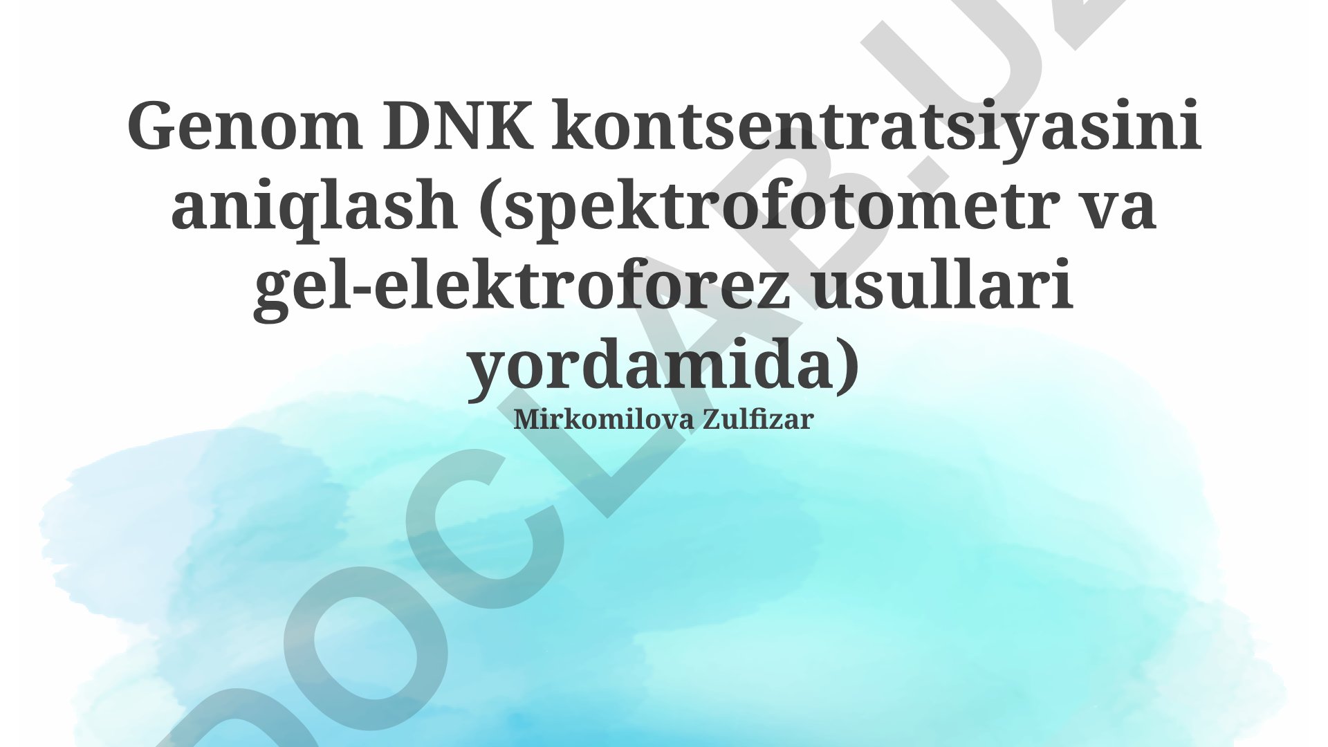 Genom DNK kontsentratsiyasini aniqlash (spektrofotometr va gel-elektroforez usullari)