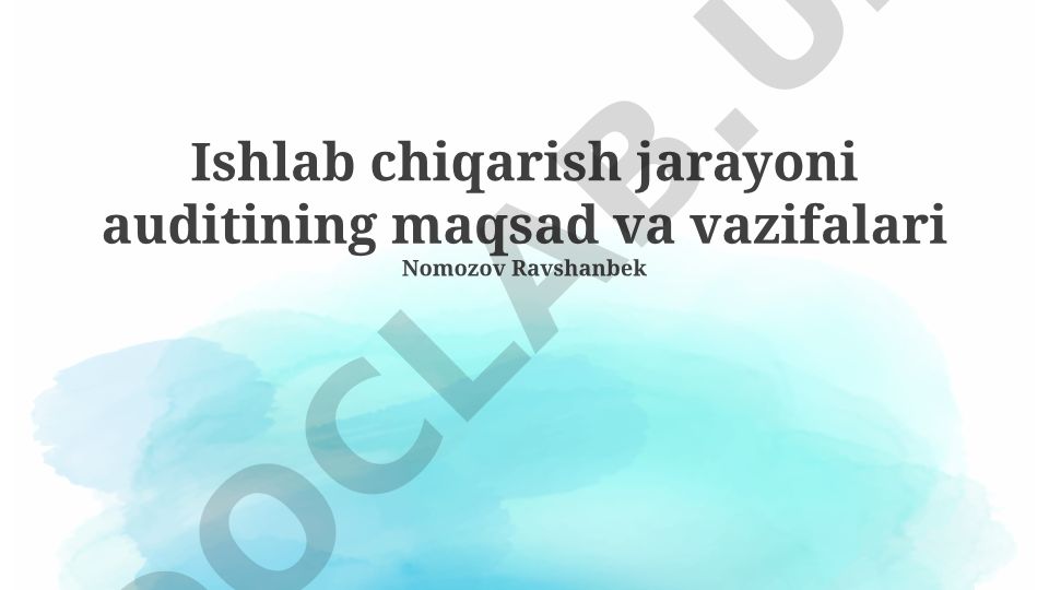 Ishlab chiqarish jarayoni auditining maqsad va vazifalari