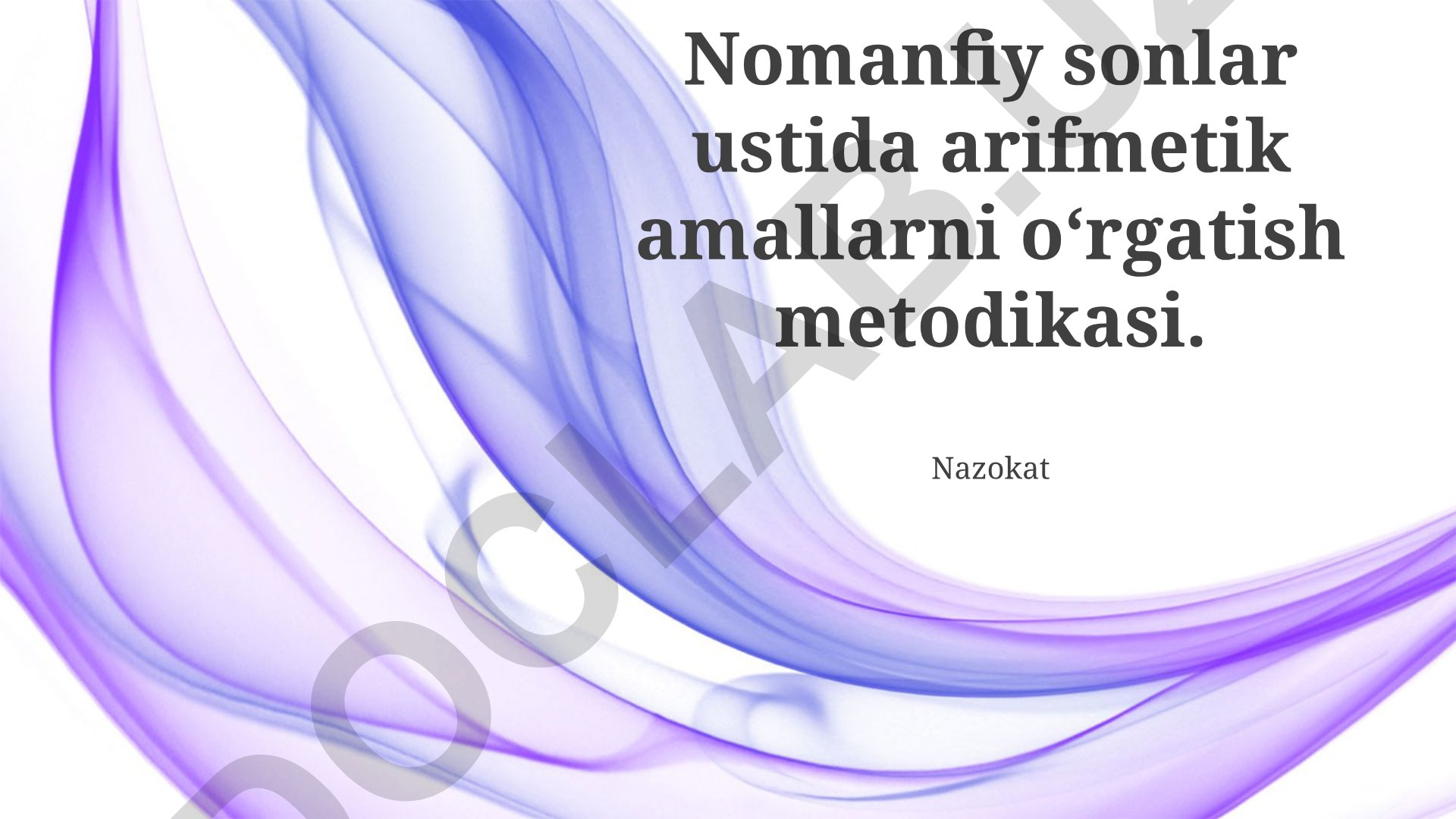 Manfiy bo'lmagan sonlar ustida arifmetik amallarni o'qitish metodikasi