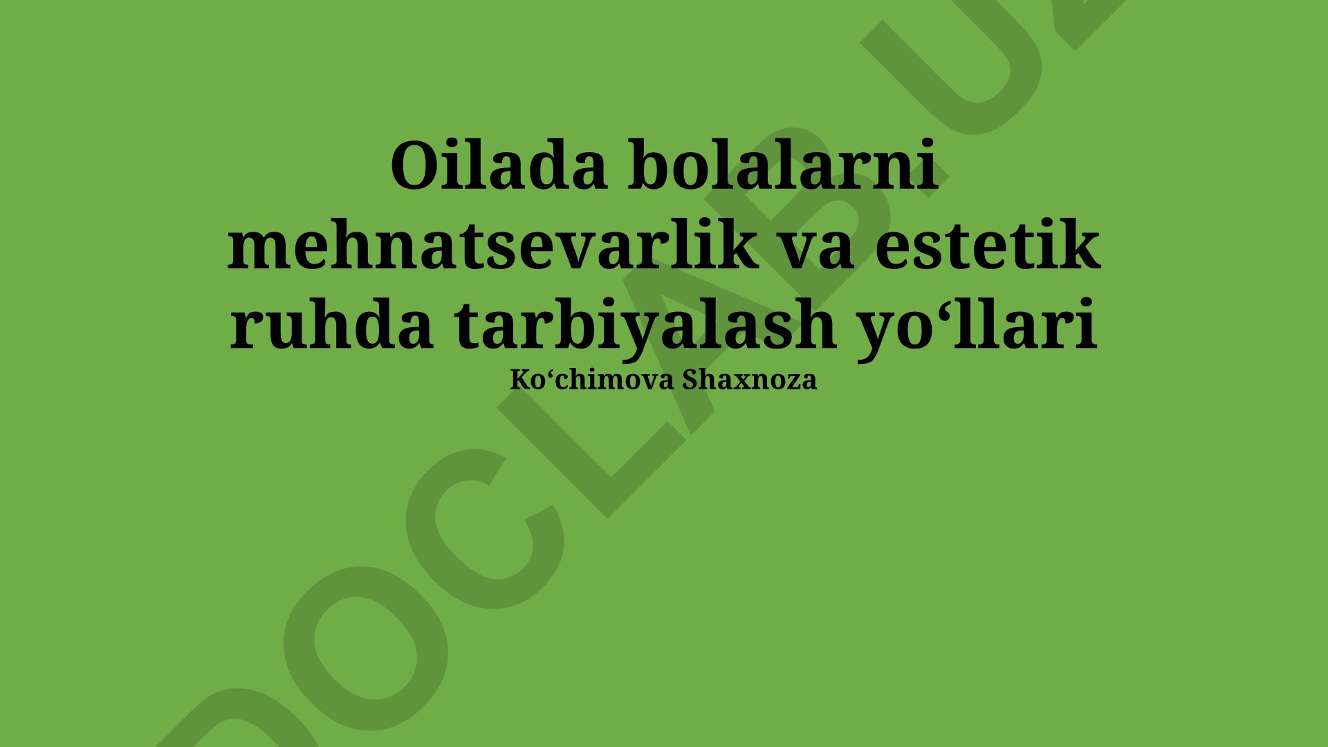 Oilada bolalarni mehnatsevarlik va estetik ruhda tarbiyalash yoʻllari