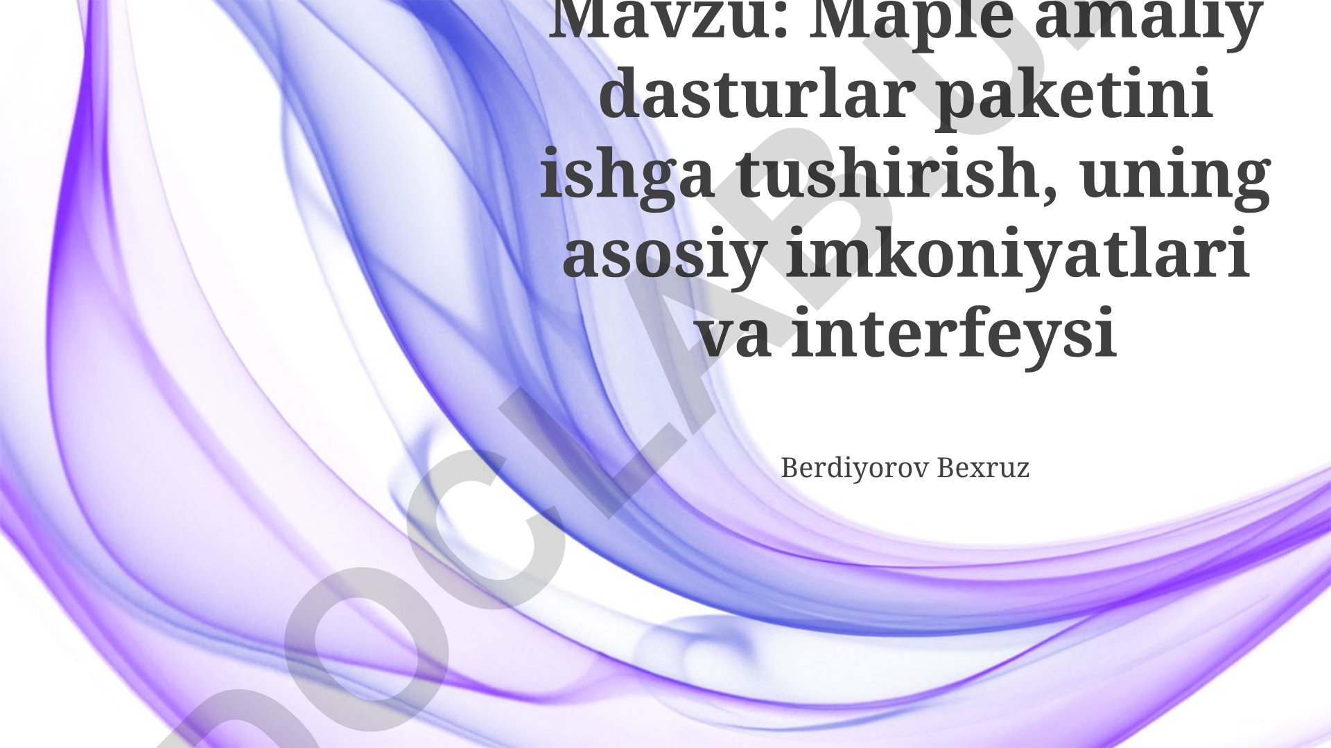 Maple amaliy dasturlar paketini ishga tushirish, uning asosiy imkoniyatlari va interfeysi