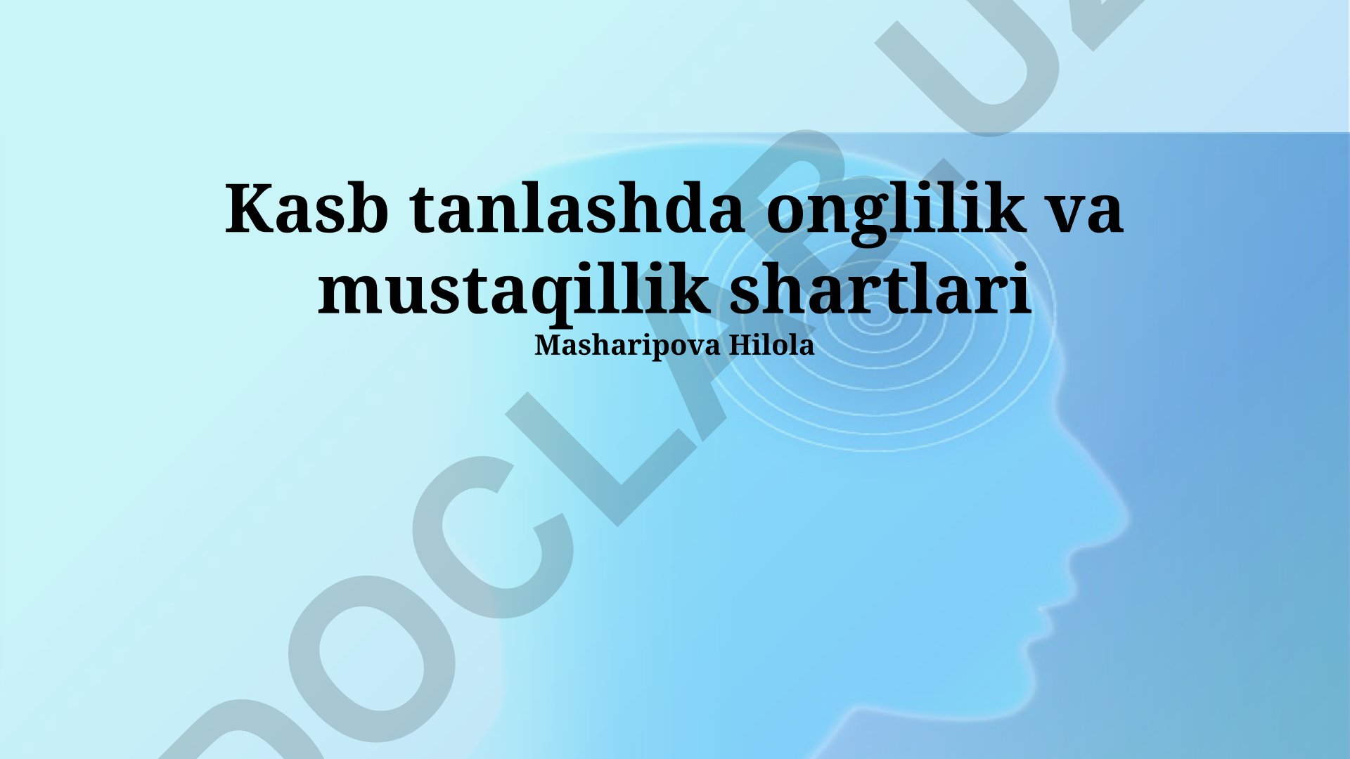 Kasb tanlashda onglilik va mustaqillik shartlari