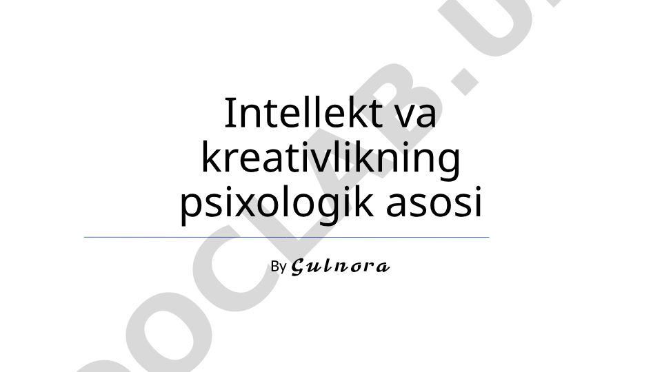 Intellekt va kreativlikning psixologik asosi